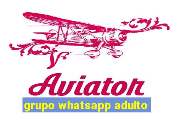 grupo whatsapp adulto